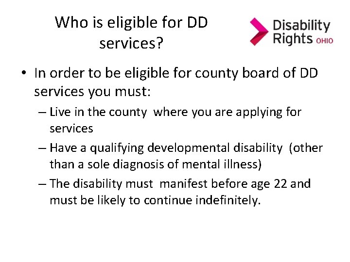 Who is eligible for DD services? • In order to be eligible for county Who is eligible for DD services? • In order to be eligible for county