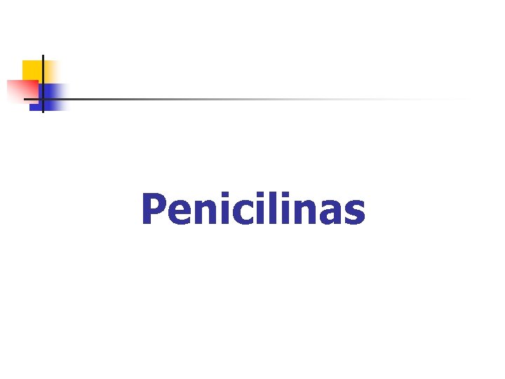 Penicilinas Penicilinas