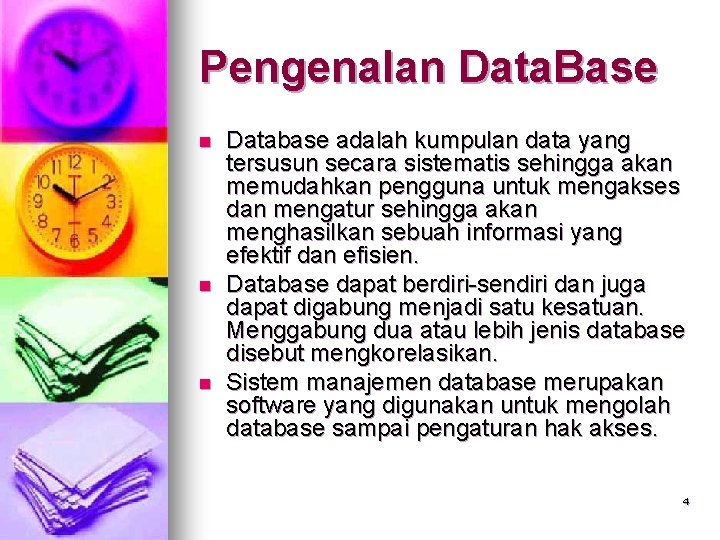 Pengenalan Data. Base n n n Database adalah kumpulan data yang tersusun secara sistematis