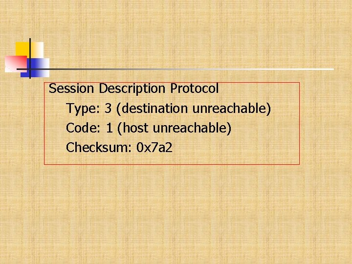 Session Description Protocol Type: 3 (destination unreachable) Code: 1 (host unreachable) Checksum: 0 x