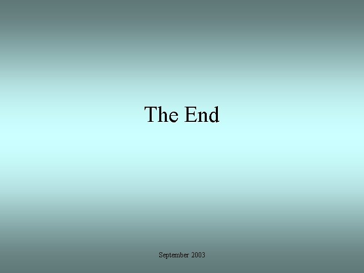 The End September 2003 