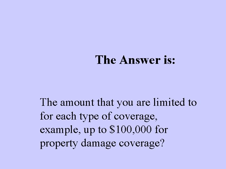 The Answer is: The amount that you are limited to for each type of