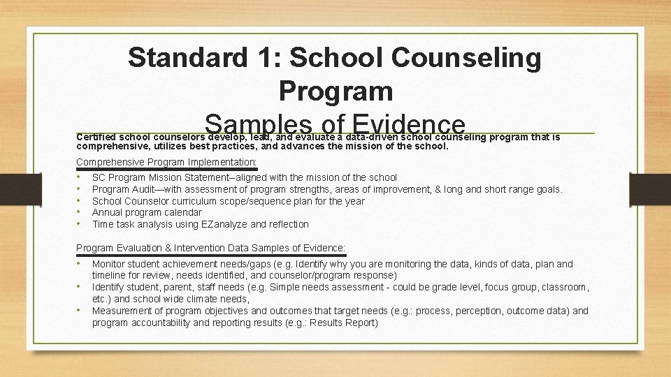 Standard 1: School Counseling Program Samples of Evidence Certified school counselors develop, lead, and