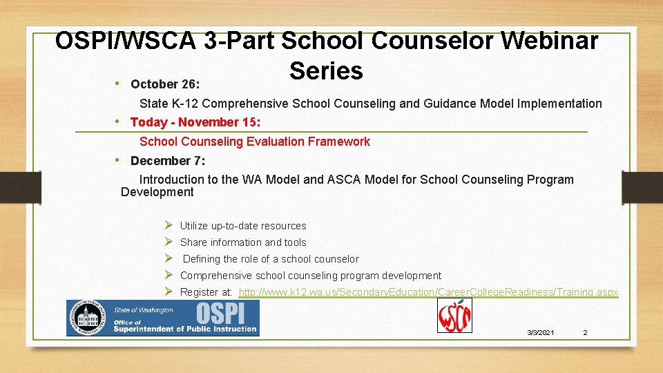 OSPI/WSCA 3 -Part School Counselor Webinar Series • October 26: State K-12 Comprehensive School