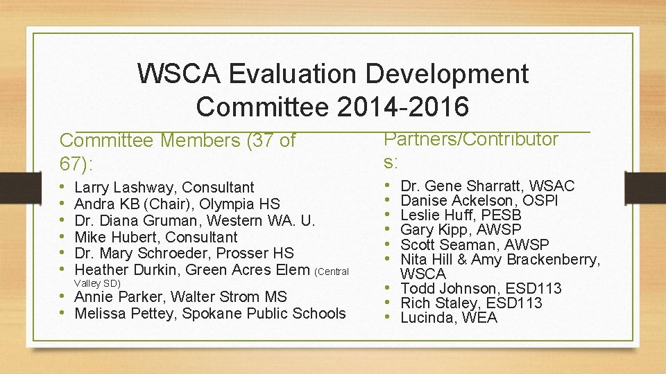 WSCA Evaluation Development Committee 2014 -2016 Committee Members (37 of 67): Partners/Contributor s: •