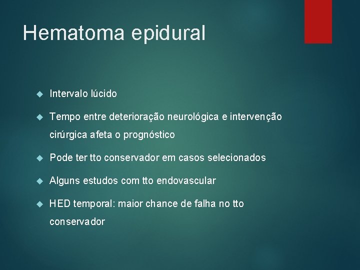 Hematoma epidural Intervalo lúcido Tempo entre deterioração neurológica e intervenção cirúrgica afeta o prognóstico