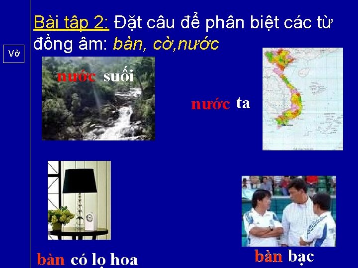 Vở Bài tập 2: Đặt câu để phân biệt các từ đồng âm: bàn,