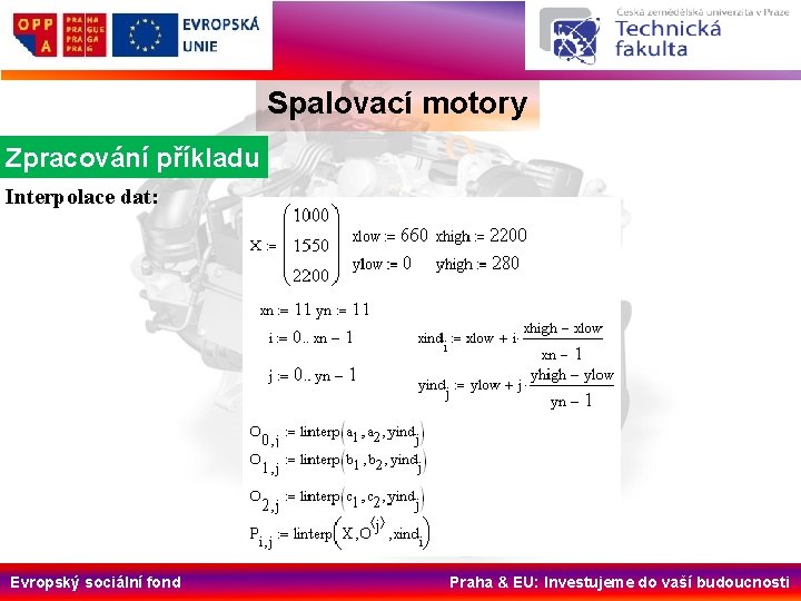 Spalovací motory Zpracování příkladu Interpolace dat: Evropský sociální fond Praha & EU: Investujeme do