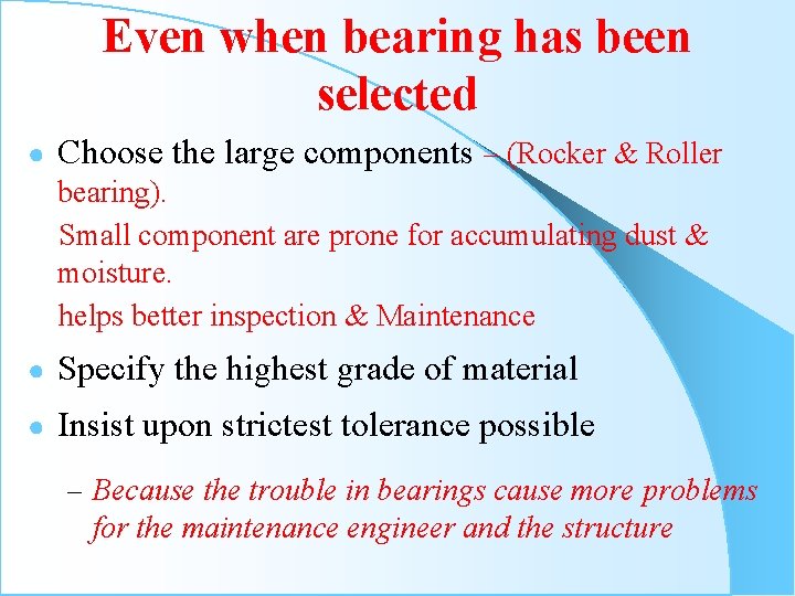 Even when bearing has been selected ● Choose the large components – (Rocker &