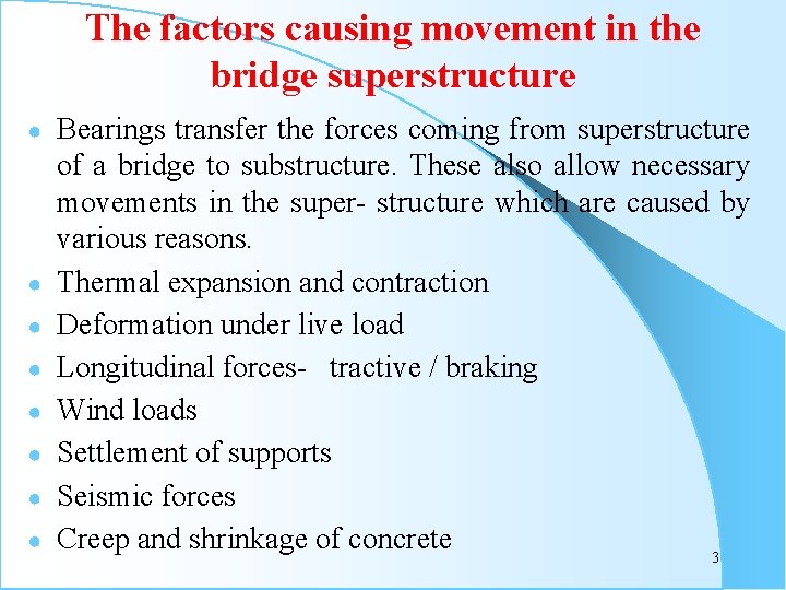 The factors causing movement in the bridge superstructure ● ● ● ● Bearings transfer