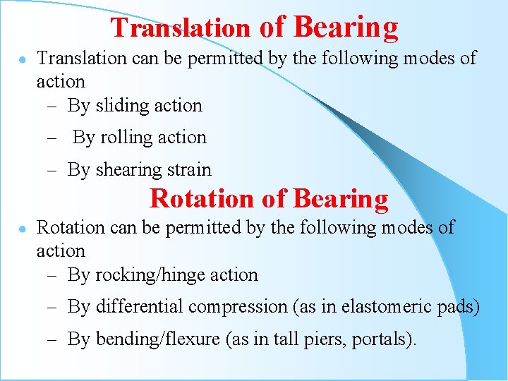 Translation of Bearing ● Translation can be permitted by the following modes of action