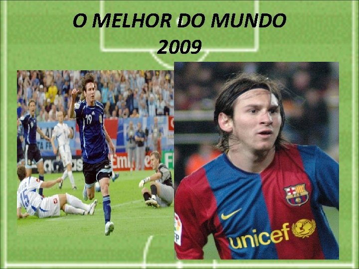 O MELHOR DO MUNDO 2009 