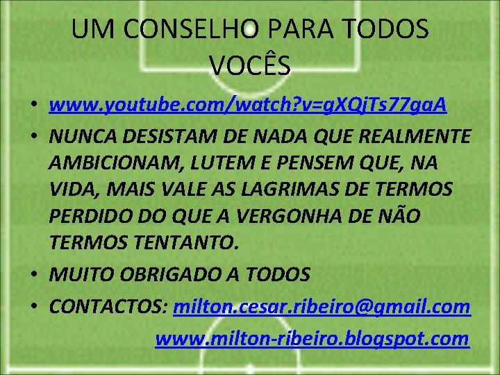 UM CONSELHO PARA TODOS VOCÊS • www. youtube. com/watch? v=g. XQj. Ts 77 ga.