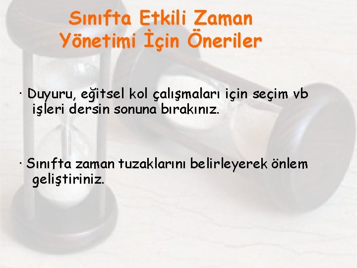 Sınıfta Etkili Zaman Yönetimi İçin Öneriler · Duyuru, eğitsel kol çalışmaları için seçim vb