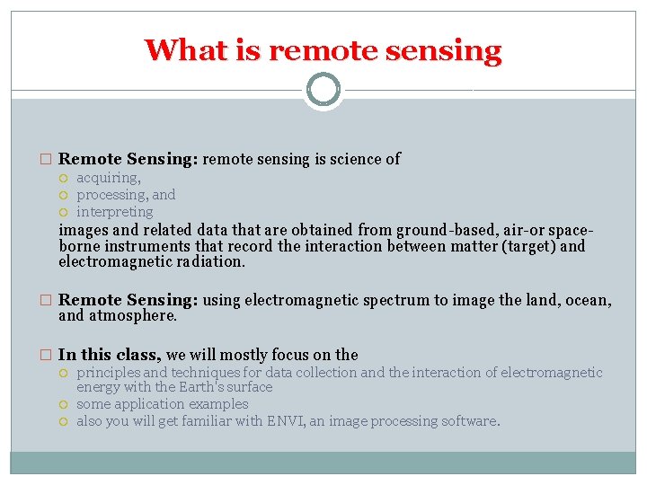 What is remote sensing � Remote Sensing: remote sensing is science of acquiring, processing,