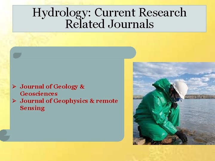 Hydrology: Current Research Related Journals Ø Journal of Geology & Geosciences Ø Journal of