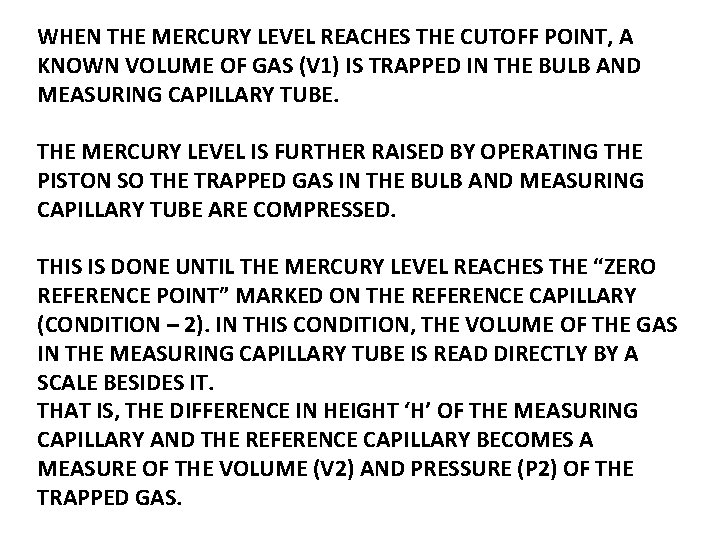 WHEN THE MERCURY LEVEL REACHES THE CUTOFF POINT, A KNOWN VOLUME OF GAS (V