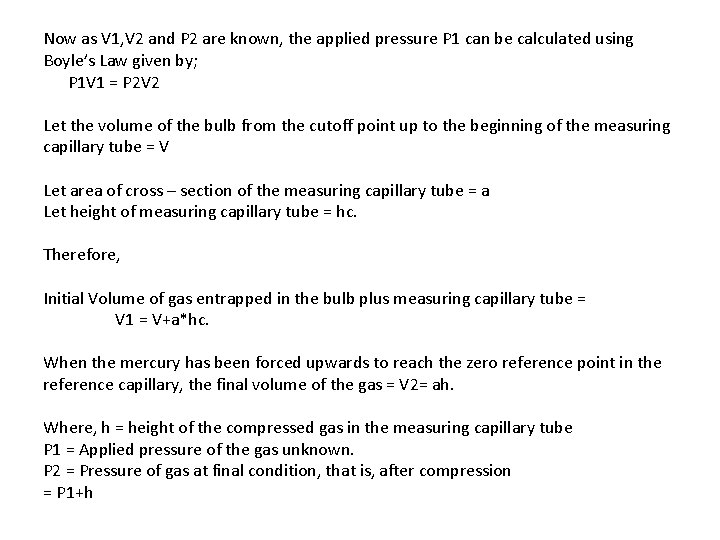 Now as V 1, V 2 and P 2 are known, the applied pressure