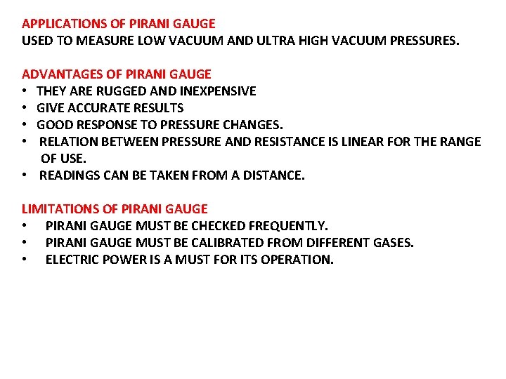 APPLICATIONS OF PIRANI GAUGE USED TO MEASURE LOW VACUUM AND ULTRA HIGH VACUUM PRESSURES.