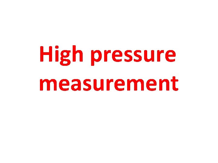 High pressure measurement 