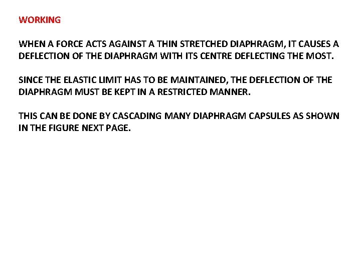 WORKING WHEN A FORCE ACTS AGAINST A THIN STRETCHED DIAPHRAGM, IT CAUSES A DEFLECTION