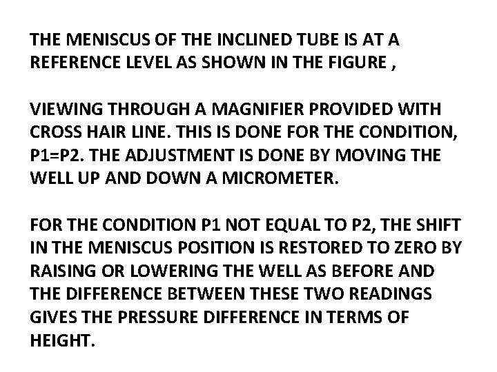 THE MENISCUS OF THE INCLINED TUBE IS AT A REFERENCE LEVEL AS SHOWN IN