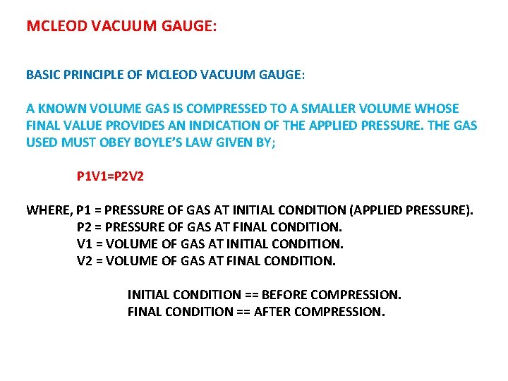 MCLEOD VACUUM GAUGE: BASIC PRINCIPLE OF MCLEOD VACUUM GAUGE: A KNOWN VOLUME GAS IS