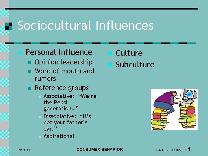 Sociocultural Influences n Personal Influence n n n Opinion leadership Word of mouth and Sociocultural Influences n Personal Influence n n n Opinion leadership Word of mouth and