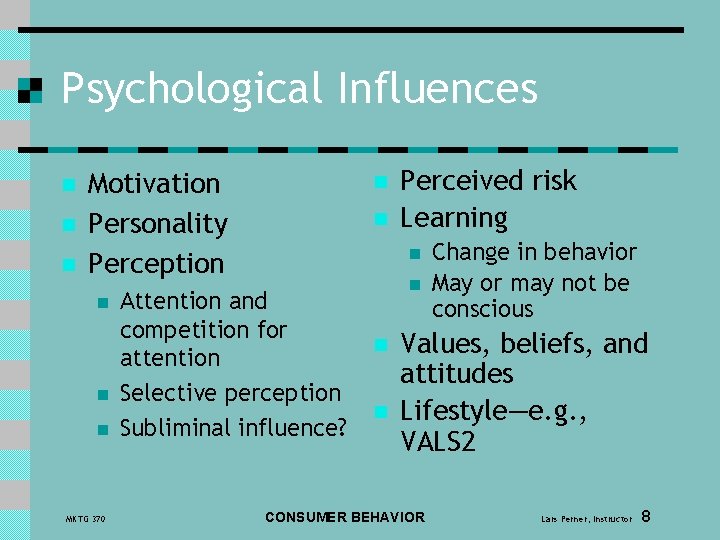 Psychological Influences n n n Motivation Personality Perception n MKTG 370 n n Perceived