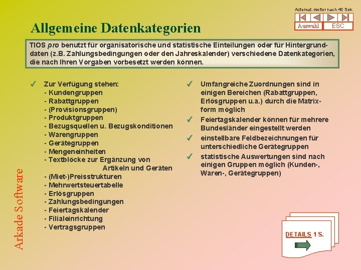 Automat. weiter nach 45 Sek. Allgemeine Datenkategorien Auswahl ESC Arkade Software TIOS pro benutzt