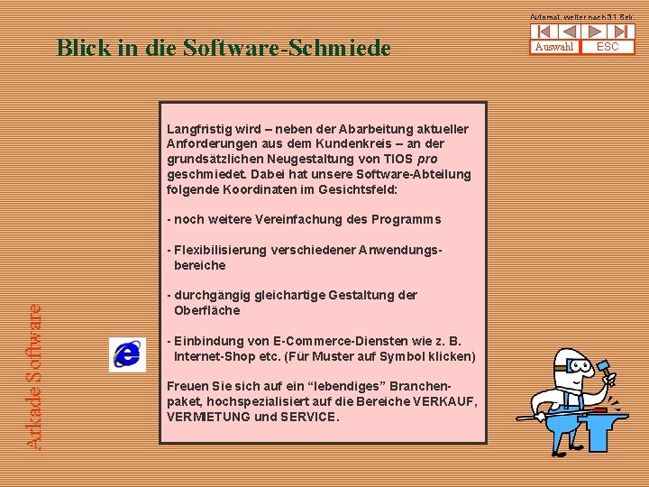 Automat. weiter nach 31 Sek. Blick in die Software-Schmiede Langfristig wird – neben der