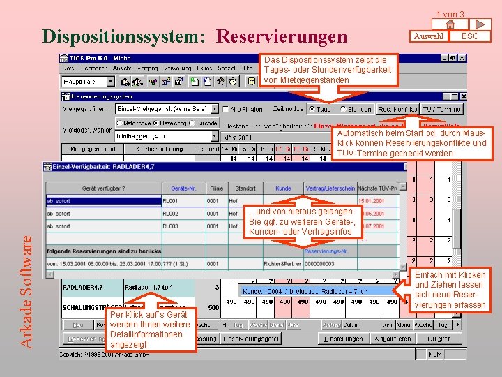 1 von 3 Dispositionssystem: Reservierungen Auswahl ESC Das Dispositionssystem zeigt die Tages- oder Stundenverfügbarkeit