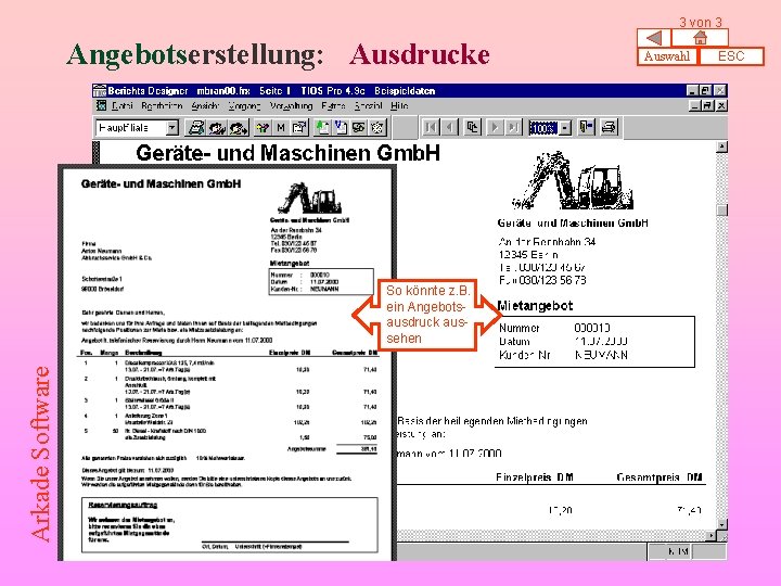 3 von 3 Angebotserstellung: Ausdrucke Arkade Software So könnte z. B. ein Angebotsausdruck aussehen