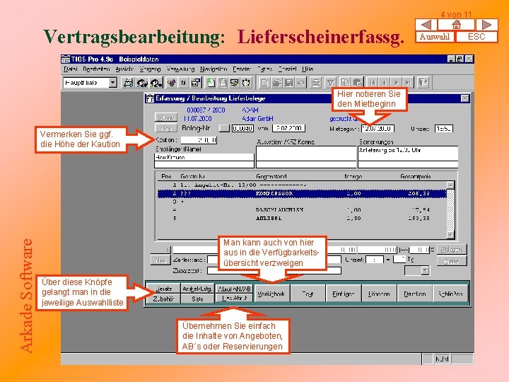 4 von 11 Vertragsbearbeitung: Lieferscheinerfassg. Hier notieren Sie den Mietbeginn Arkade Software Vermerken Sie