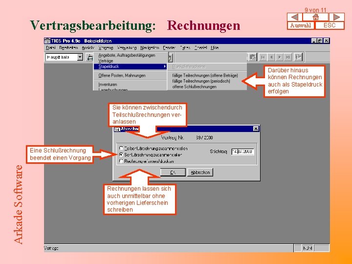 9 von 11 Vertragsbearbeitung: Rechnungen Auswahl Darüber hinaus können Rechnungen auch als Stapeldruck erfolgen