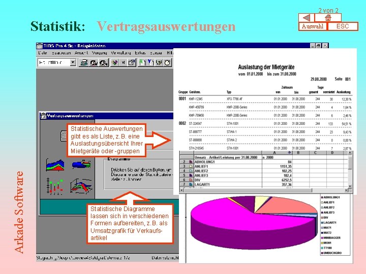 2 von 2 Statistik: Vertragsauswertungen Arkade Software Statistische Auswertungen gibt es als Liste, z.