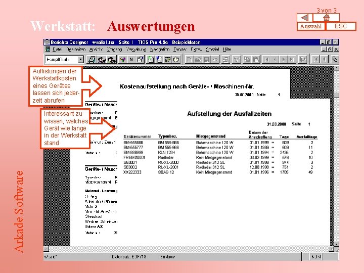 3 von 3 Werkstatt: Auswertungen Auflistungen der Werkstattkosten eines Gerätes lassen sich jederzeit abrufen