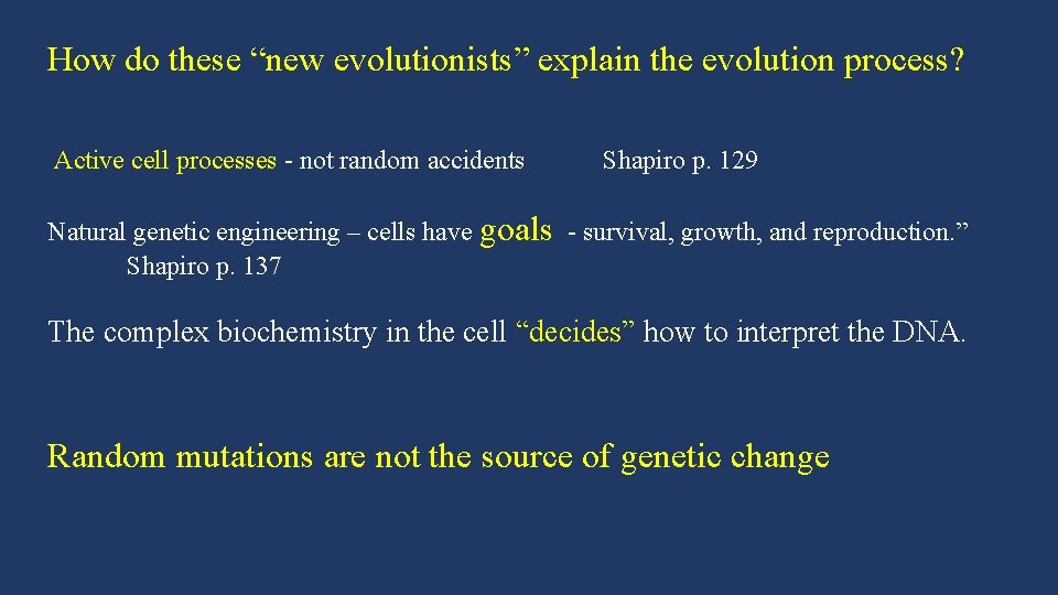 How do these “new evolutionists” explain the evolution process? Active cell processes - not