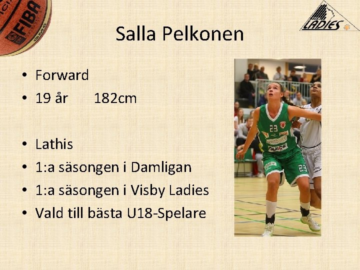 Salla Pelkonen • Forward • 19 år 182 cm • • Lathis 1: a