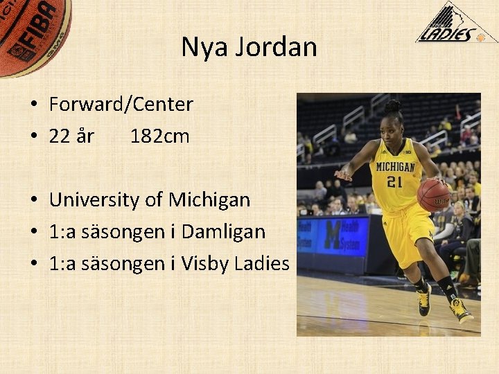 Nya Jordan • Forward/Center • 22 år 182 cm • University of Michigan •