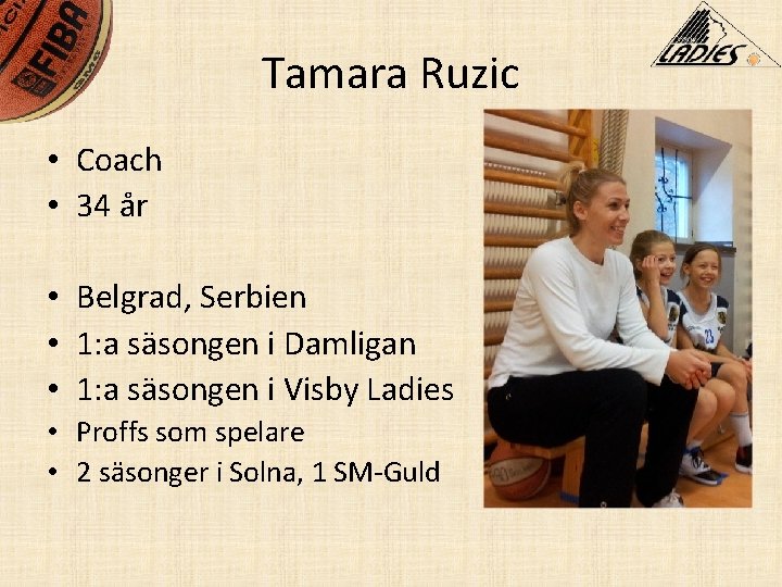 Tamara Ruzic • Coach • 34 år • Belgrad, Serbien • 1: a säsongen