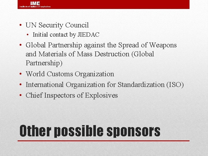  • UN Security Council • Initial contact by JIEDAC • Global Partnership against