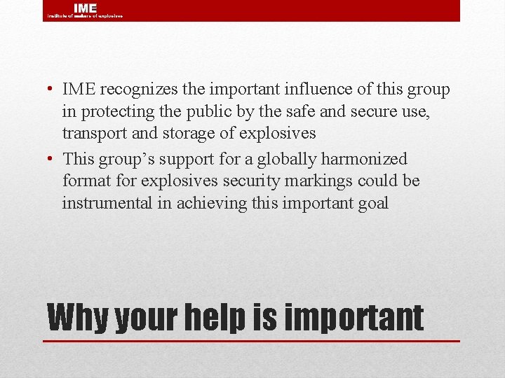  • IME recognizes the important influence of this group in protecting the public