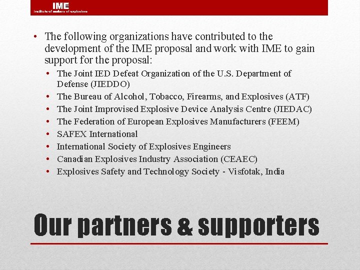  • The following organizations have contributed to the development of the IME proposal