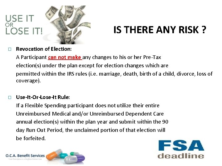 IS THERE ANY RISK ? � Revocation of Election: A Participant can not make