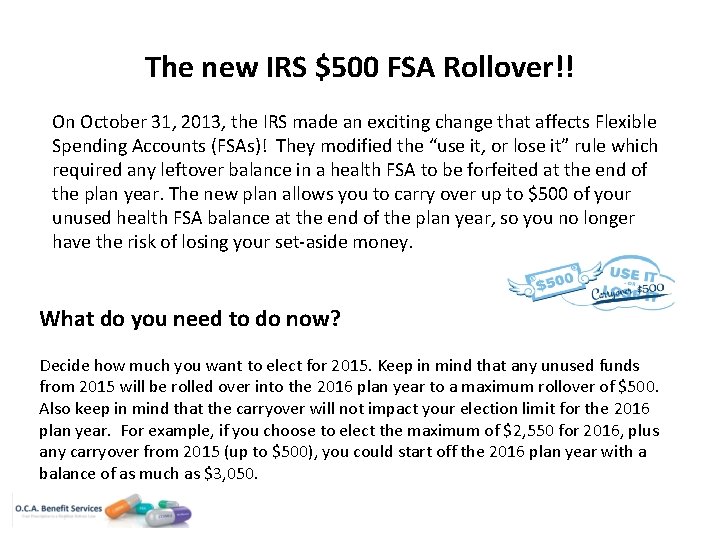 The new IRS $500 FSA Rollover!! On October 31, 2013, the IRS made an