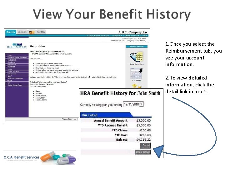 1. Once you select the Reimbursement tab, you see your account information. 2. To