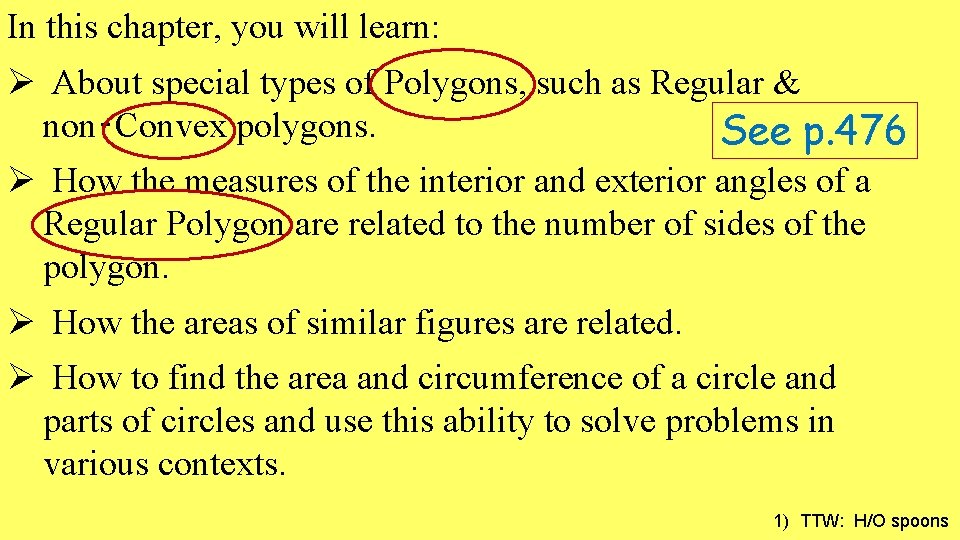 In this chapter, you will learn: Ø About special types of Polygons, such as