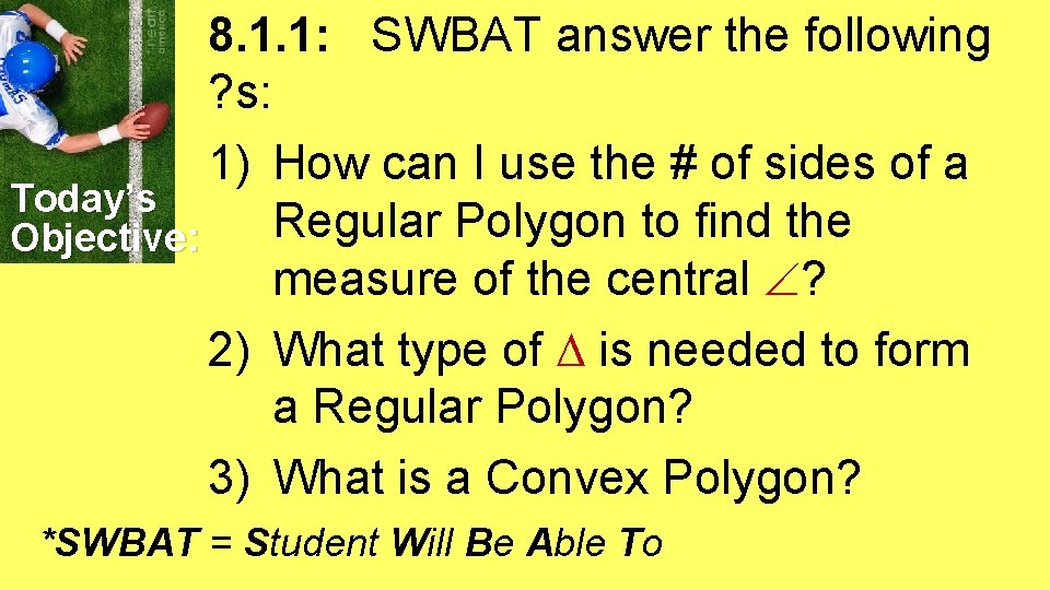 8. 1. 1: SWBAT answer the following ? s: 1) How can I use 8. 1. 1: SWBAT answer the following ? s: 1) How can I use