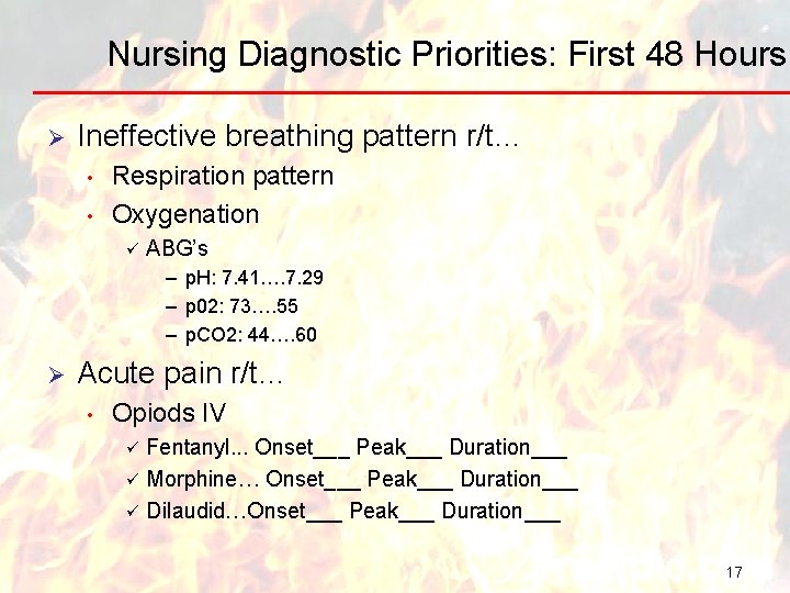 Nursing Diagnostic Priorities: First 48 Hours Ø Ineffective breathing pattern r/t… • • Respiration